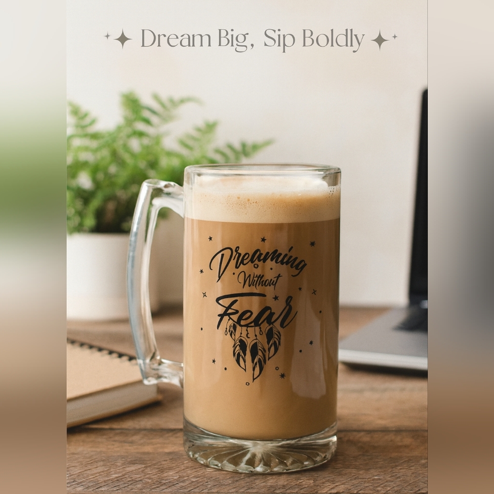 Dreaming Without Fear Jumbo Motivational Glass Mug – 26.5 oz Custom Design